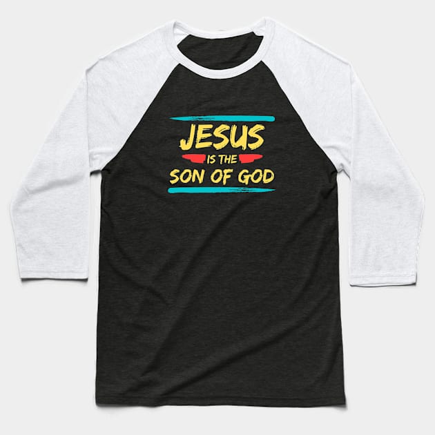 Jesus Is The Son Of God | Christian Typography Baseball T-Shirt by All Things Gospel